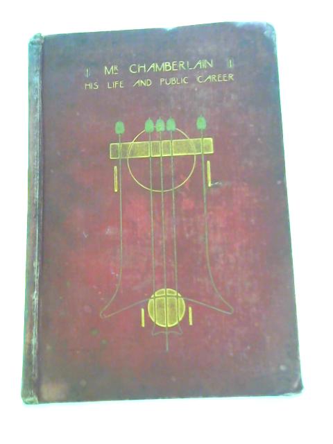 Mr. Chamberlain - His Life and Public Career - Vol. II von S.H.Jeyes