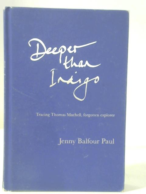 Deeper Than Indigo: Tracing Thomas Machell, forgotten explorer By Jenny Balfour-Paul