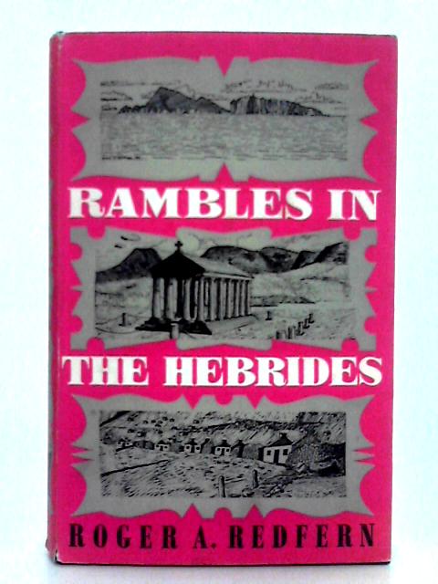 Rambles in the Hebrides By Roger A. Redfern