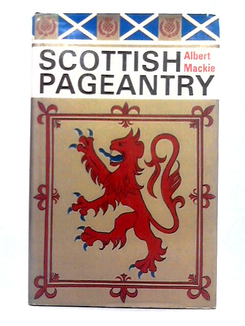 Scottish Pageantry By Albert Mackie