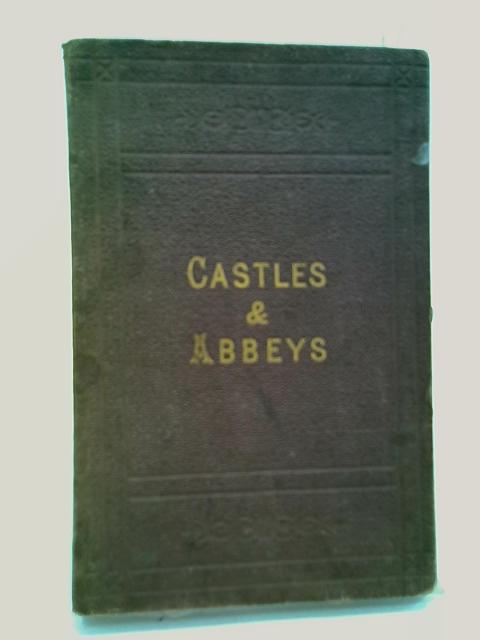 Guide To The Castles And Abbeys Of The Land Of Scott par Anon