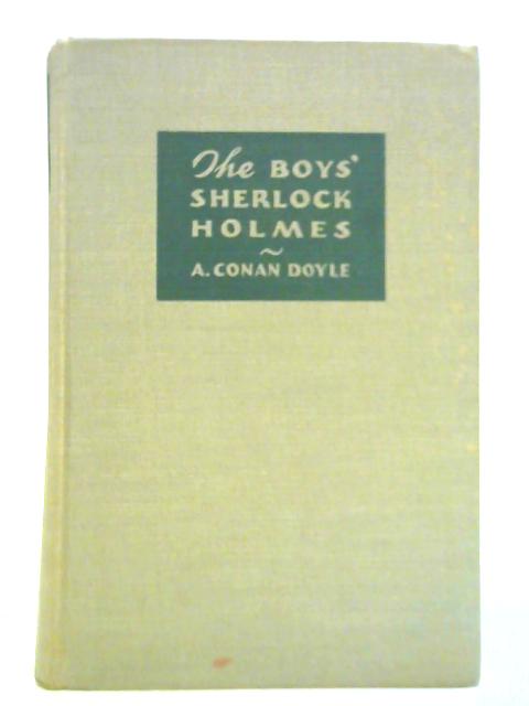 The Boys' Sherlock Holmes By Arthur Conan Doyle