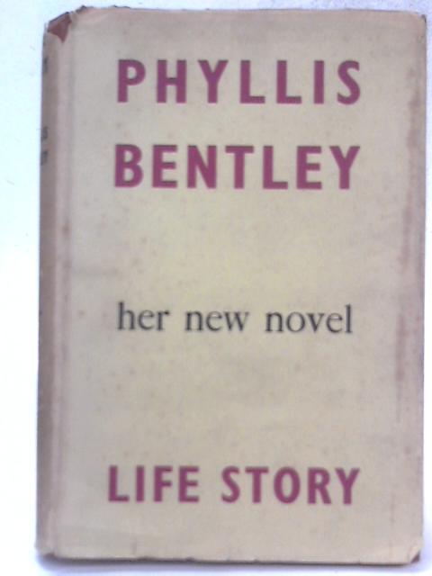 Life Story von Phyllis Bentley