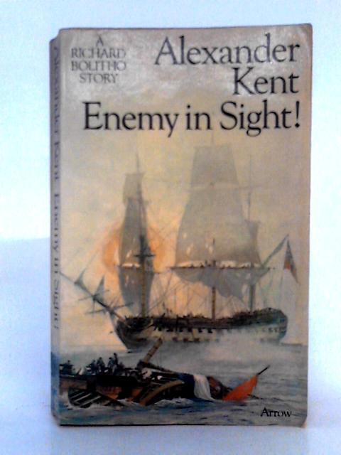 Enemy in Sight! von Alexander Kent