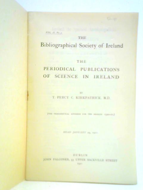 The Periodical Publications of Science in Ireland, Vol. II, No. 3 By T. Percy C. Kirkpatrick