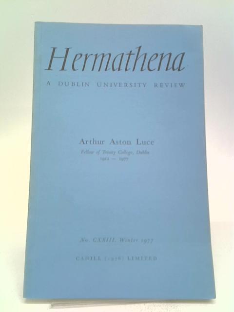 Hermathena: A Dublin University Review No. CXXIII By Arthur Aston Luce