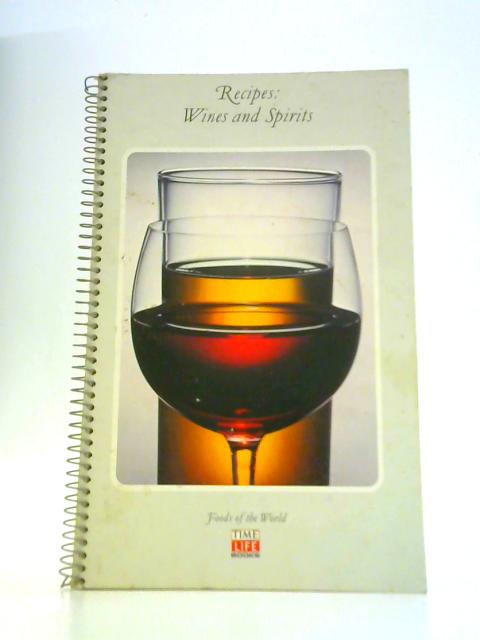 Recipes Wines and Spirits von TimeLife