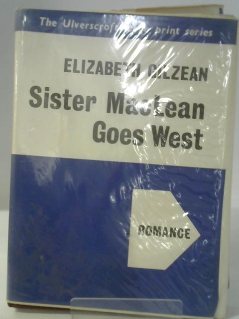 Sister MacLean Goes West By E. Gilzean