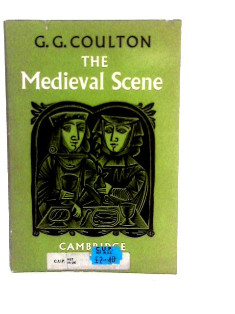 The Medieval Scene By G.G. Coulton