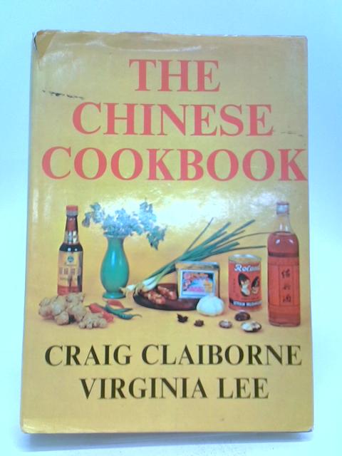 The Chinese Cookbook By Craig Claiborne & Virginia Lee