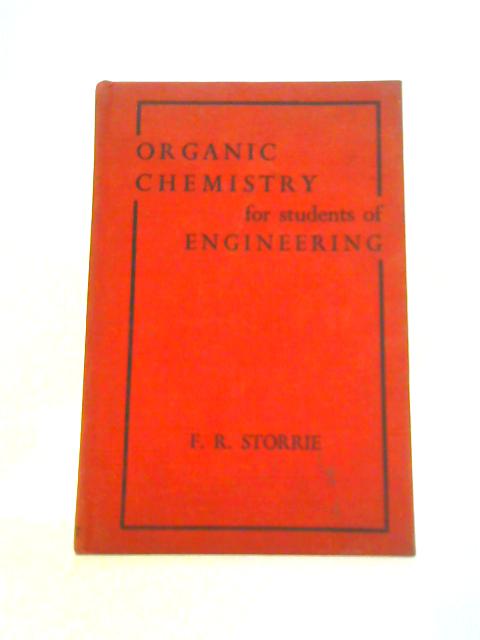 Organic Chemistry for Students of Engineering By F.R.Storrie