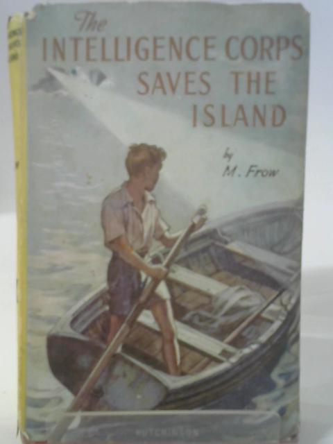 The Intelligence Corps Saves the Island von M. Frow