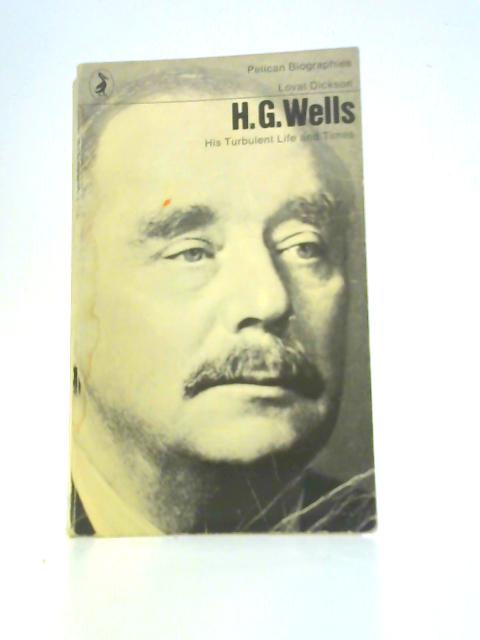 H. G. Wells By Lovat Dickson