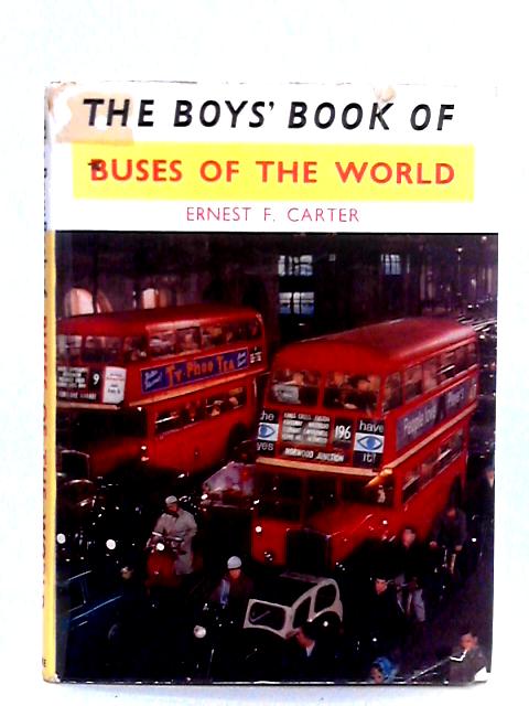 The Boys Book of Buses of the World By Ernest F.Carter