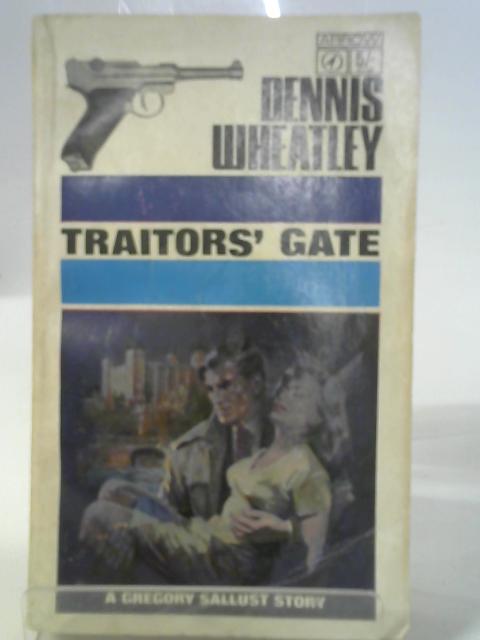 Traitor's Gate By Dennis Wheatley