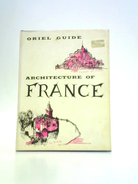 Architecture of France By B Allsopp & U Clark