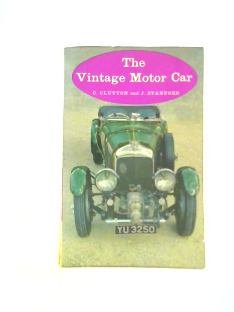 The Vintage Motor Car von C.Clutton And J.Stanford