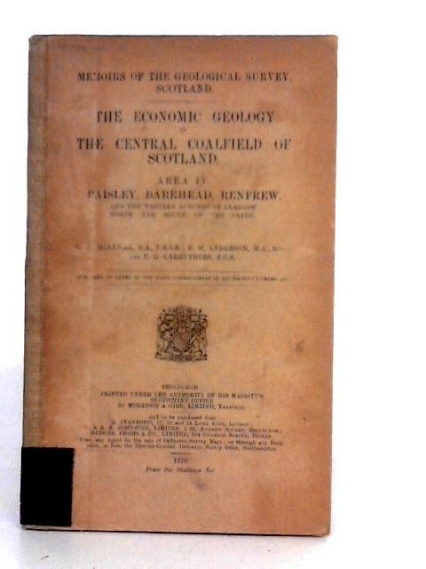 The Economic Geology of the Central Coalfield of Scotland: Area IV. Paisley, Barrhead, Renfrew, and the Western Suburbs of Glasgow, North and South of The Clyde By L.W.Hinxman