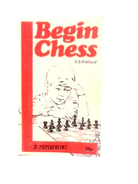 Begin Chess von D.B.Pritchard
