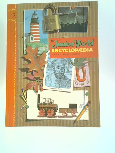 The Junior World Encyclopaedia, Book 9 Labour to Matches von Unstated