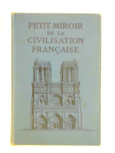 Petit Miroir de la Civilisation Francaise von F. Denoeu