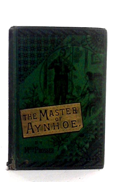 Master of Aynhoe von Mrs Prosser