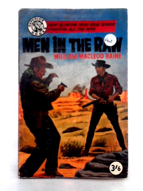 Men in the Raw von William MacLeod Raine