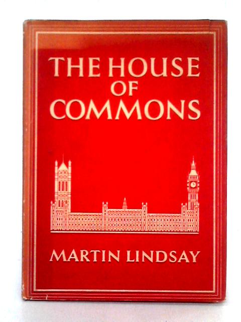 The House of Commons By Martin Lindsay