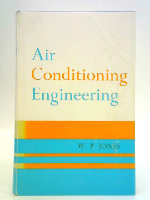 Air Conditioning Engineering By W. P. Jones
