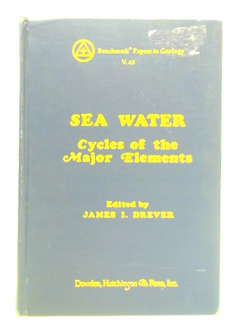 Sea Water: Cycles of the Major Elements By James I. Drever (Ed.)