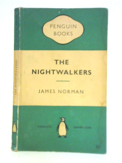 The Nightwalkers By James Norman
