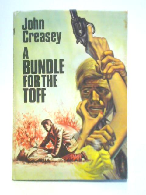 A Bundle for the Toff By John Creasey