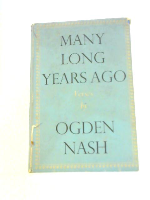 Many Long Years Ago Verses von Ogden Nash