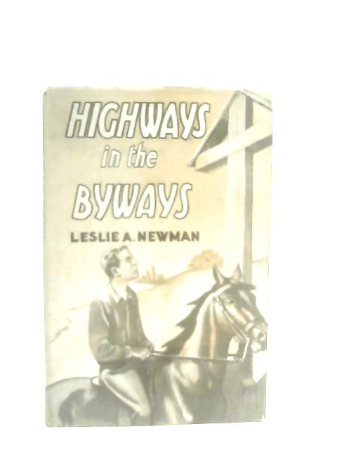 Highways In The Byways von Leslie Arthur Newman