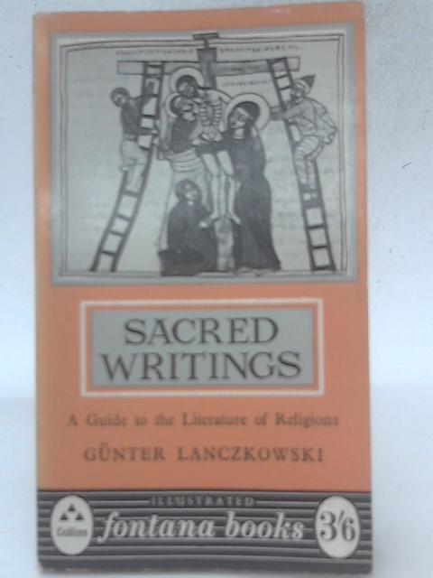Sacred Writings - A Guide to the Literature of Religions By Gunter Lanczkowski