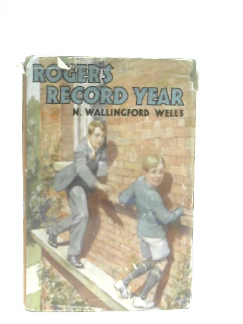 Roger's Record Year By N. W. Wells