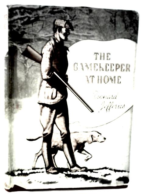 The Gamekeeper at Home By Richard Jefferies