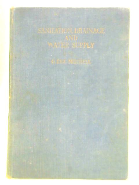 Sanitation, Drainage and Water Supply von G. Eric Mitchell