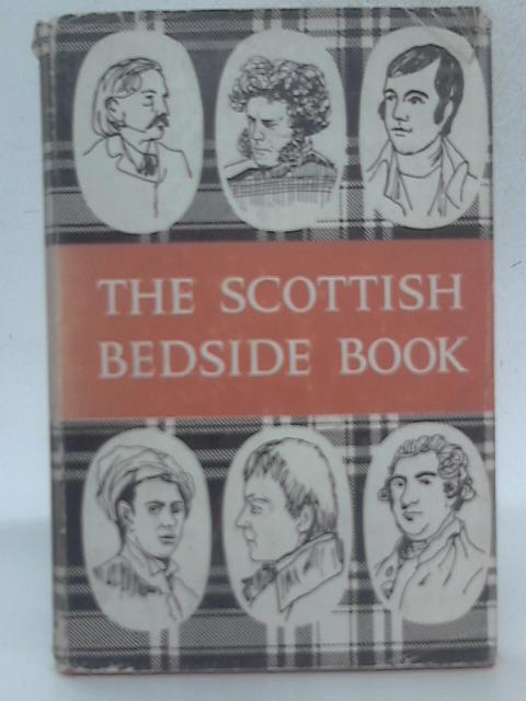 The Scottish Bedside Book - An Anthology of Prose and Verse in Scots and English von W R Kermack