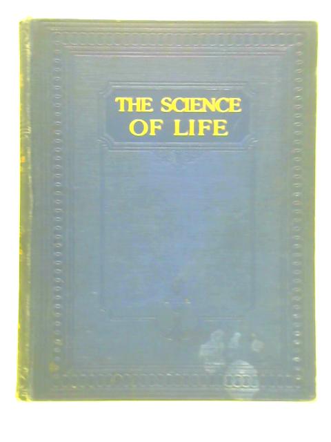 The Science Of Life: A Summary Of Contemporary Knowledge About Life And Its Possibilities Volume Two von H. G. Wells, Julian Huxley & G. P. Wells
