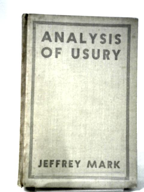 Analysis of Usury, with Proposals for the Abolition of Debt By Jeffery Mark