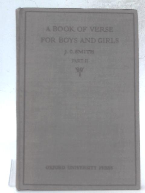 A Book Of Verse For Boys And Girls - Part II By J C Smith (ed.)