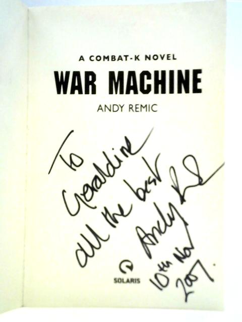 War Machine (A Combat K Novel, 1) von Andy Remic