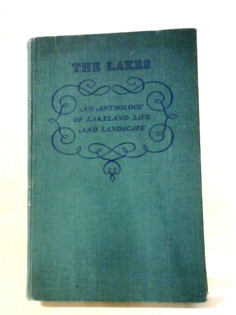 The Lakes: An Anthology Of Lakeland Life And Landscape. von G.S. Sandilands