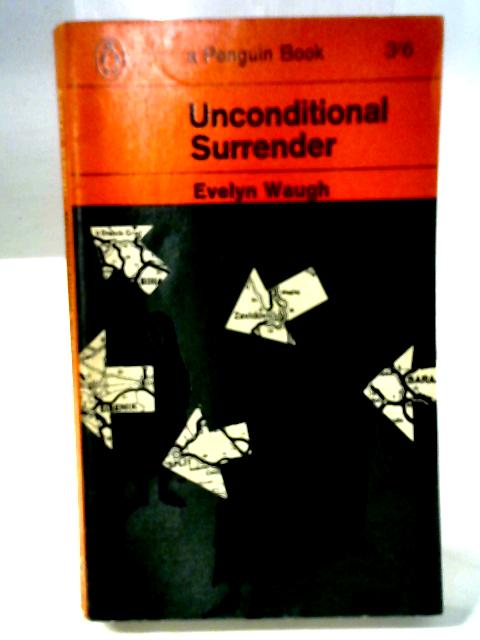 Unconditional Surrender By Evelyn Waugh