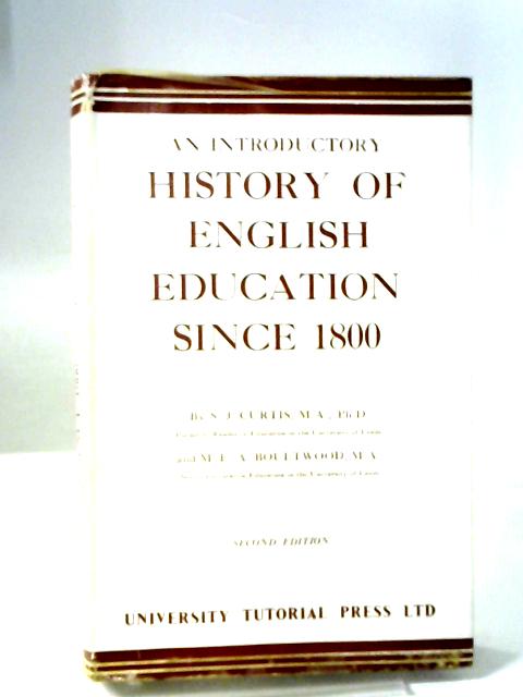 An Introductory History Of English Education Since 1800 By S J Curtis