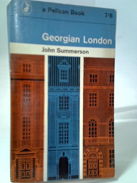 Georgian London. By John Summerson