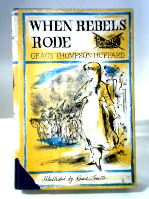 When Rebels Rode By Grace Thompson Huffard