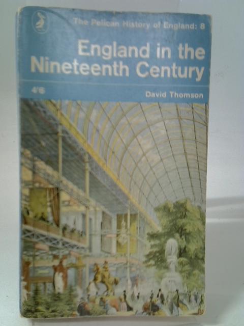 England in the Nineteenth Century, 1815-1914 von David Thomson