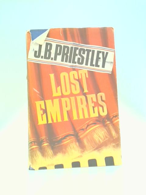 Lost Empires von J. B.Priestley